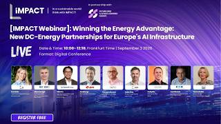 Information [IMPACT Webinar] Winning the Energy Advantage: New DC-Energy Partnerships for EU's AI Infrastructure Update