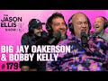 Big Jay Oakerson and Bobby Kelly: Bonfire, Balls, and Bombs | EP 179 | The Jason Ellis Show