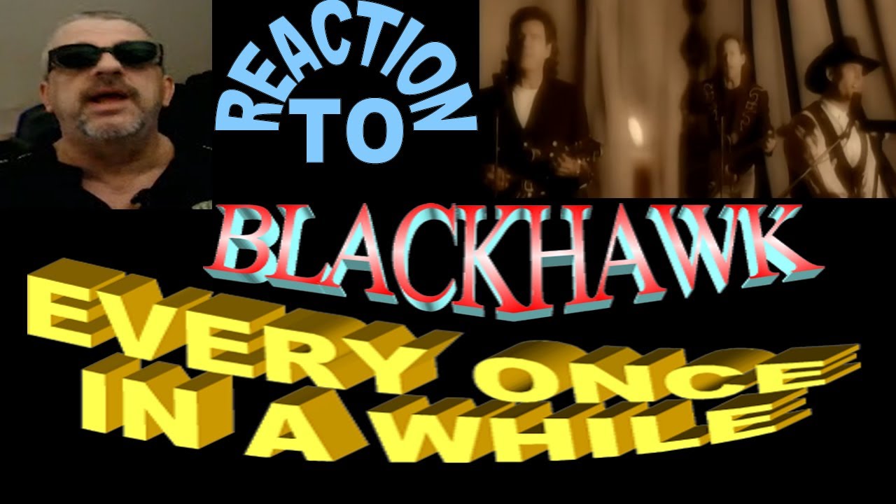 BlackHawk / Every Once In a While / Reaction - YouTube