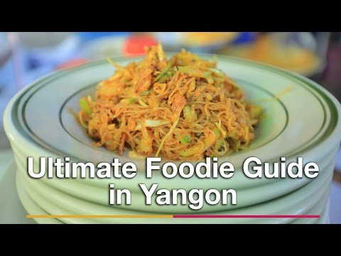 Ultimate Foodie Guide in Yangon, Myanmar