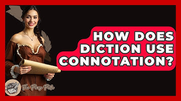 How Does Diction Use Connotation? - The Prose Path