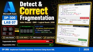 Detect & Correct Fragmentation Issues in Azure SQL | DP-300 Lab 07 | Index Rebuild | 2026