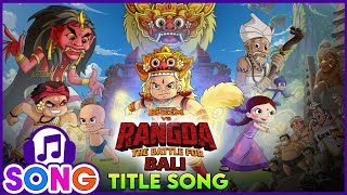 Chhota Bheem Vs Rangda The Battle For Bali - Le Song Movie Songs For Kids Songs In Hindi
