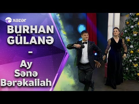 Burhan & Gülanə - Ay Sənə Bərəkallah