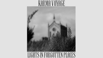 Karma Voyage - Lights In Forgotten Places (Full Album)
