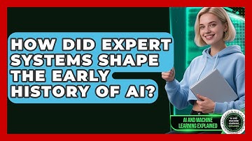 How Did Expert Systems Shape The Early History Of AI? - AI and Machine Learning Explained
