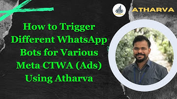 How to Trigger Different WhatsApp Bots for Various Meta CTWA (Ads) Using Atharva