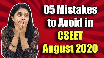 05 Mistakes to Avoid in CSEET August 2020 | AN EYE OPENER for CSEET Students