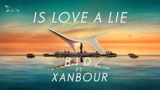 B I D - Is Love a Lie ft.XANBOUR [Official Lyric Video]