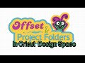 NEW Features in Cricut Design Space- OFFSET And Project Folders!