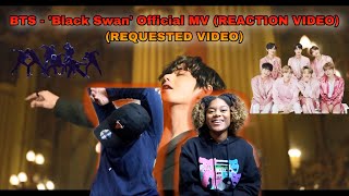 BTS - 'Black Swan' Official MV (REACTION VIDEO) (REQUESTED VIDEO)