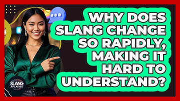 Why Does Slang Change So Rapidly, Making It Hard To Understand? - SlangXplained