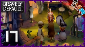 Who Is This Old Man? | Bravely Default (Part 17) [N3DS]