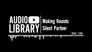 Making Rounds - Silent Partner