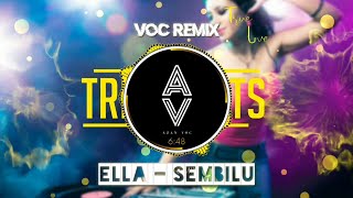 Ella - Sembilu | DJ Angklung 2022 | VOC Remix