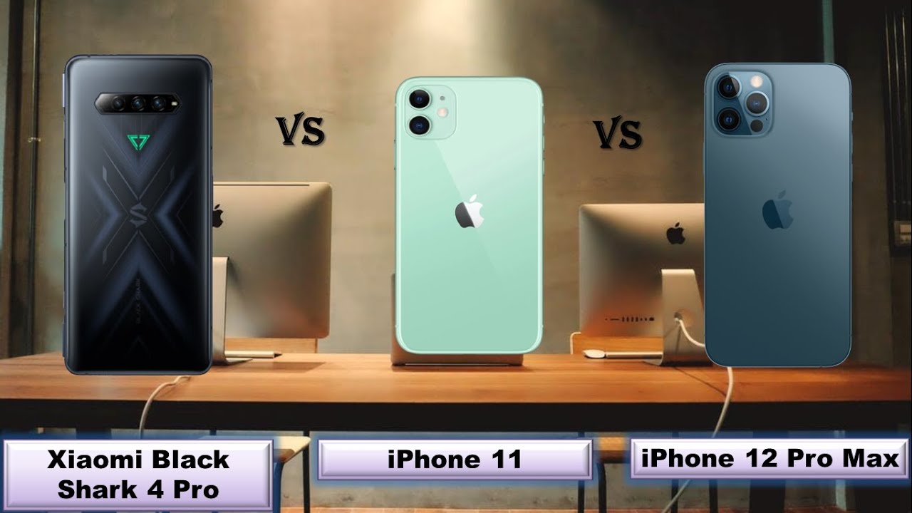 Xiaomi Black Shark 4 Pro vs iPhone 11 vs iPhone 12 Pro Max