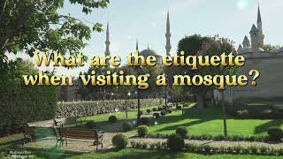 What Are The Etiquette For Visiting The Mosque? Let's Find Out