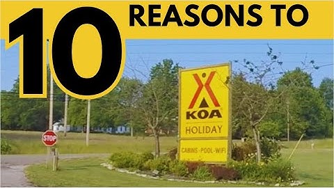 KOA Campgrounds:  10 Reasons You