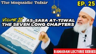 Ep. 25 As-Saba At-Tiwal || Surat Al-Anfal (2) || The Maqasidic Tafsir
