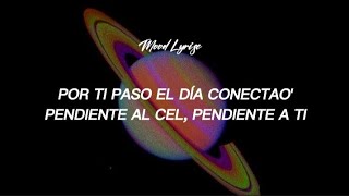 Por ti paso el día conectao' pendiente al cel, pendiente a ti💓 (Letras/Lyrisc)