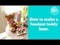 How to make a fondant teddy bear