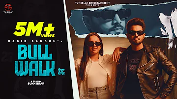 Bull Walk (ਝੋਟਾ ਚਾਲ)- Official Video - Kabir Sandhu - Sruisthy Mann - Latest New Punjabi Songs 2022