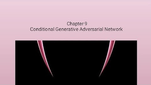 AI(Chapter 9 - Conditional Generative Adversarial Network)