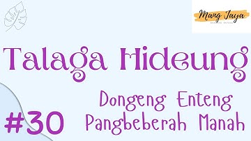 TALAGA HIDEUNG 30, Dongeng Enteng Mang Jaya, Carita Sunda @MangJayaOfficial