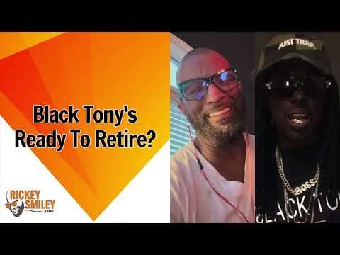 Black Tony's Ready To Retire?