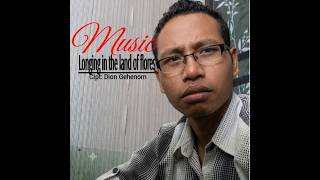 Longing ind the land of flores - Lagu terbaru --Dion Gehenom