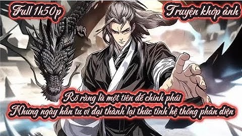 Rõ ràng là một tiên đế chính phái Nhưng ngày hắn tu vi đại thành lại thức tỉnh hệ thống phản diện