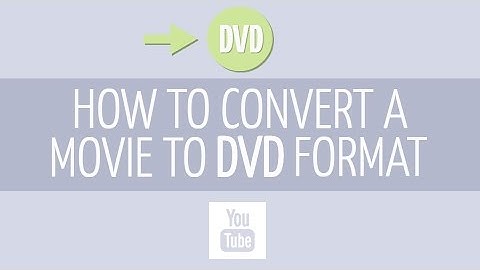 How to convert your movie to DVD format