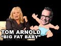 Roseanne on "Big Fat Baby" Ex Tom Arnold & BETA MALES Who Are "Almost GIRLS" (Excerpt)