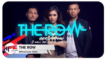THE ROW - Bersamamu "I Will Be There For You" (Official Lyric Video)