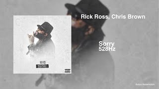 Rick Ross - Sorry ft. Chris Brown [528Hz Heal DNA, Clarity \& Peace of Mind]