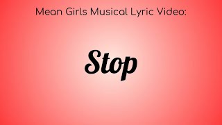 A Mean Girls Lyric Video : Stop