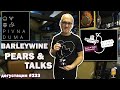 BARLEYWINE PEARS & TALKS ОТ PIVNA DUMA (УКРАИНА) И BRAUFACTUM (ГЕРМАНИЯ)/ПИВОВАР СЕРГЕЙ ГОЙКО! 18+