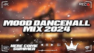 Here Come Summer - King Effect | Mood Dancehall Mix 2024 (Valiant, Kraff, Intence, 450)
