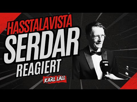 Hasstalavista - Serdar reagiert auf Karl Lall 40%