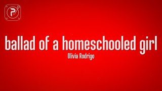 Olivia Rodrigo - Ballad Of A Homeschooled Girl Lyrics