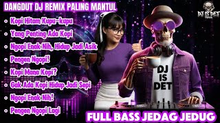 Download Lagu Yang Penting Ada Kopi - Dangdut DJ Remix Paling Mantul 2025 | Full Bass Jedag Jedug MP3 Download Lagu Yang Penting Ada Kopi - Dangdut DJ Remix Paling Mantul 2025 | Full Bass Jedag Jedug MP3