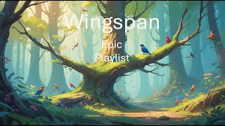 Wingspan Music Playlist | Epic & Relaxing Ambience 🐦