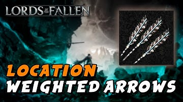 Lords Of The Fallen (2023) - Weighted Arrows Location (Ammunition)