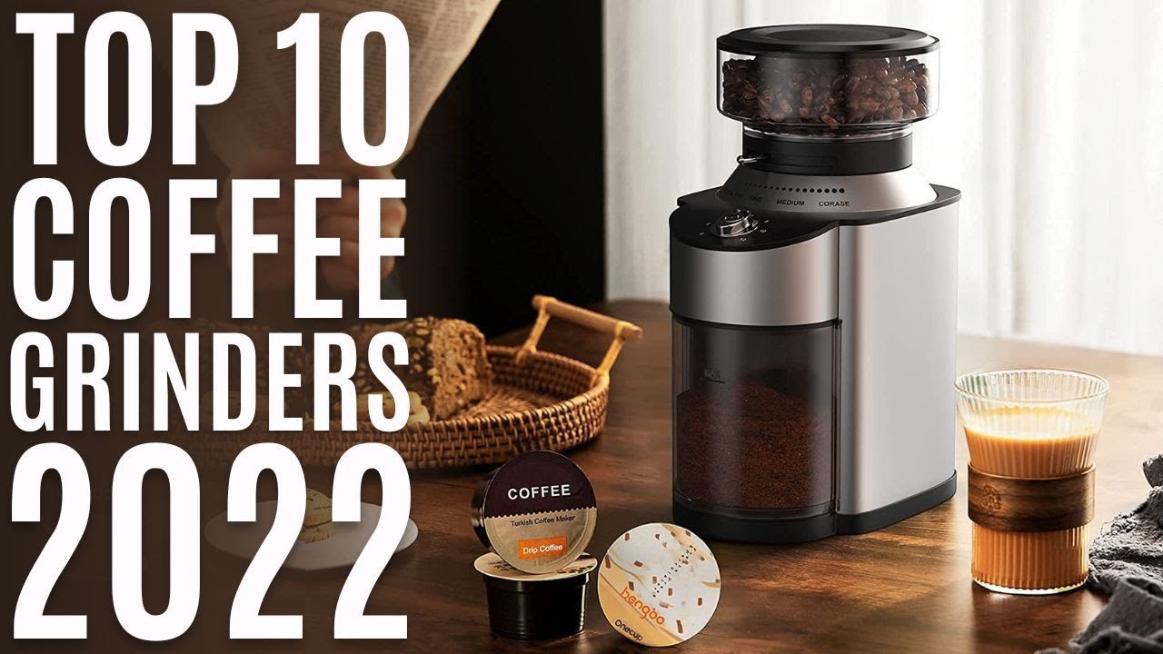 10 Best Burr Coffee Grinders to Buy Now