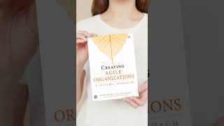 Creating Agile Organizations: A Systemic Approach