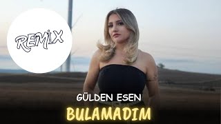 Gülden Esen - Bulamadım [Prod. M.ali Dak Remix]√