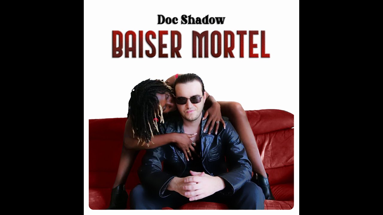 Doc Shadow - Baiser mortel (Prod : Doc Shadow) - YouTube