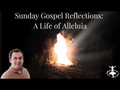 A Life of Alleluia: Easter Sunday