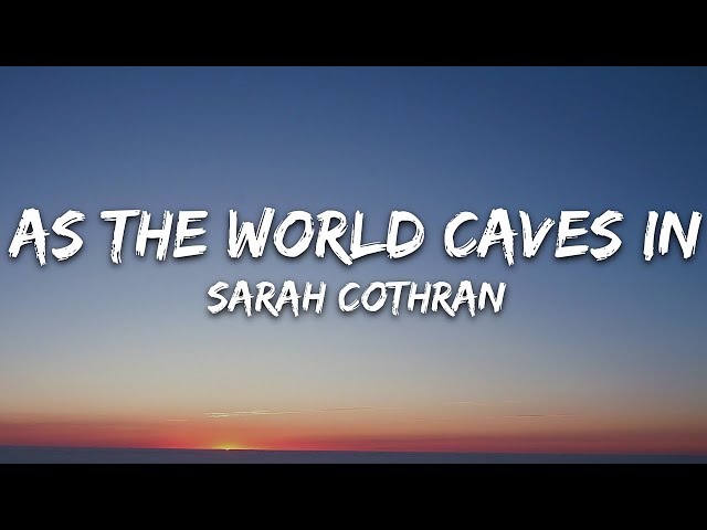 [1 HOUR LOOP] As The World Caves In - Sarah Cothran class=