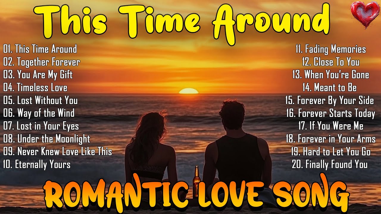 ROMANTIC LOVE SONG❤️|| THIS TIME AROUND || NEW SONG PLAYLIST 2025 ROMANTIC LOVE SONG❤️|| THIS TIME AROUND || NEW SONG PLAYLIST 2025
